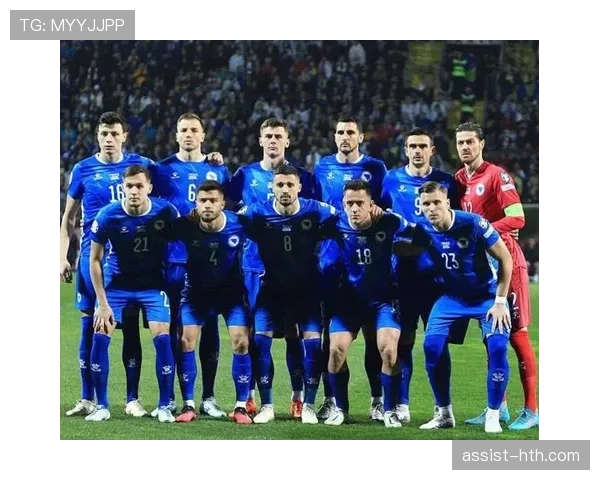 波黑冲击2026世界杯：晋级前景、阵容解析与出线形势分析